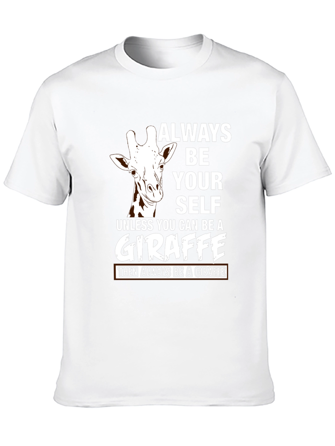 Always Be Yourself Unless Giraffe T-Shirt