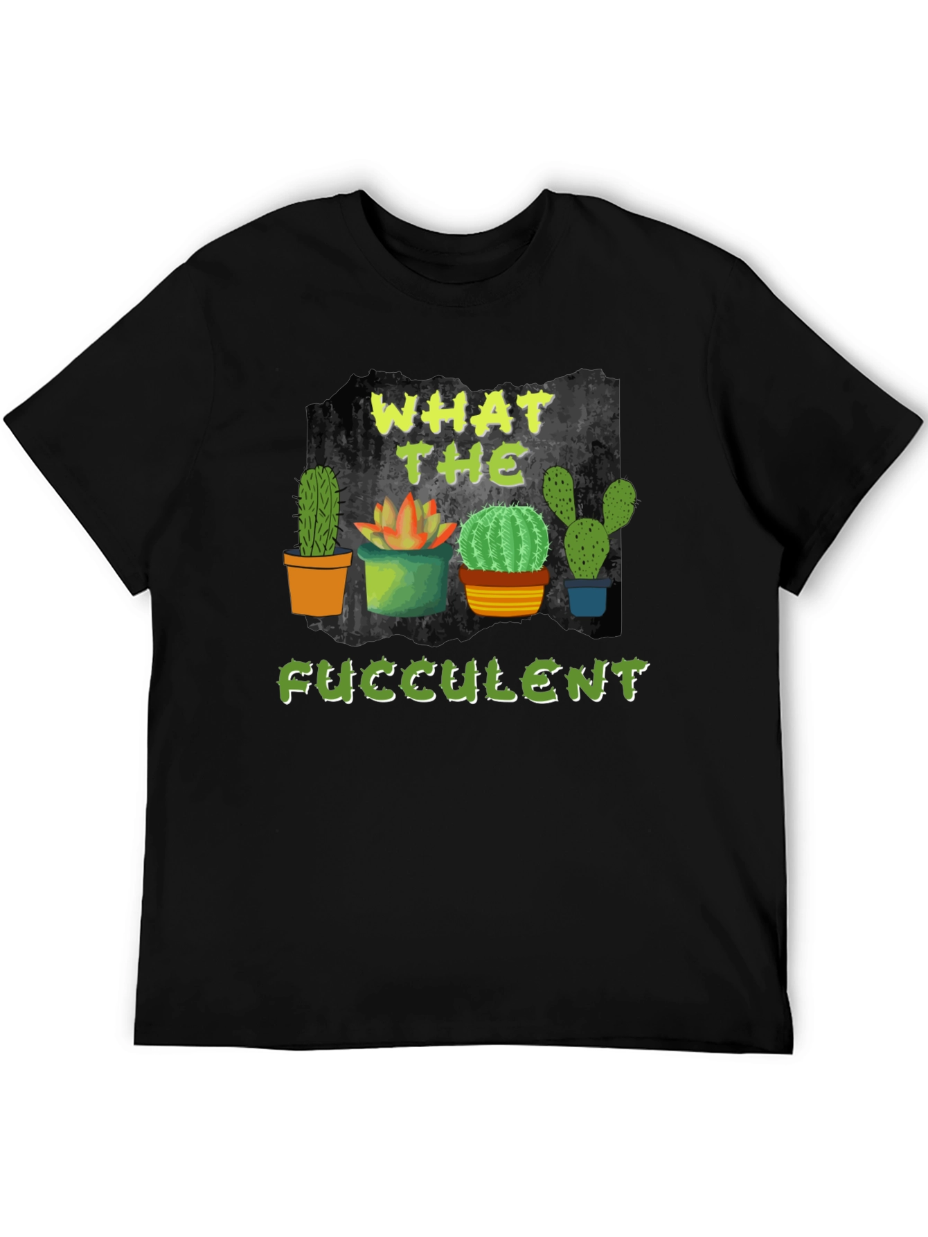 What the Fucculent Cactus T-Shirt