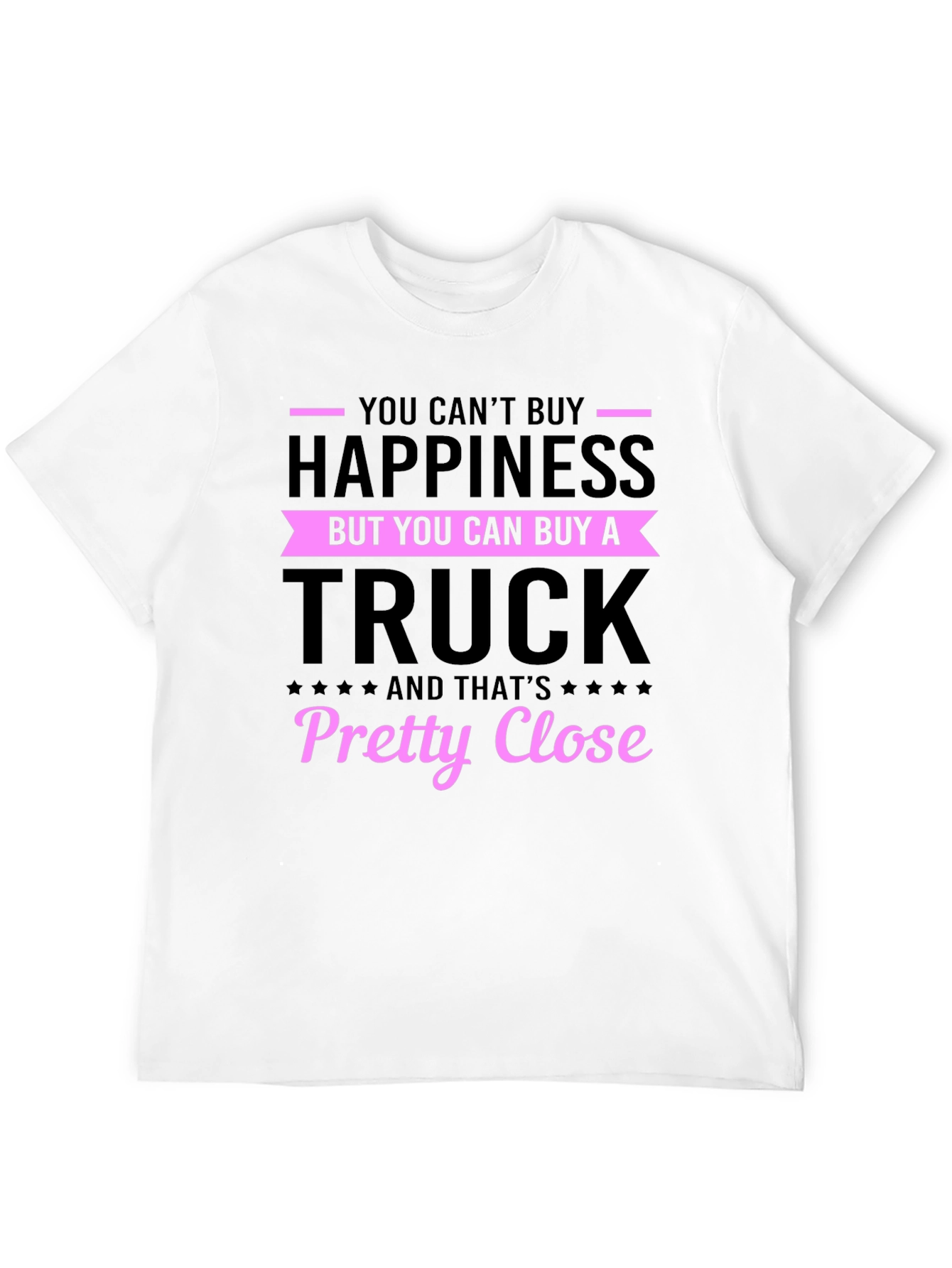 Truck Lovers T-Shirt: Buy a Truck Not Happiness!