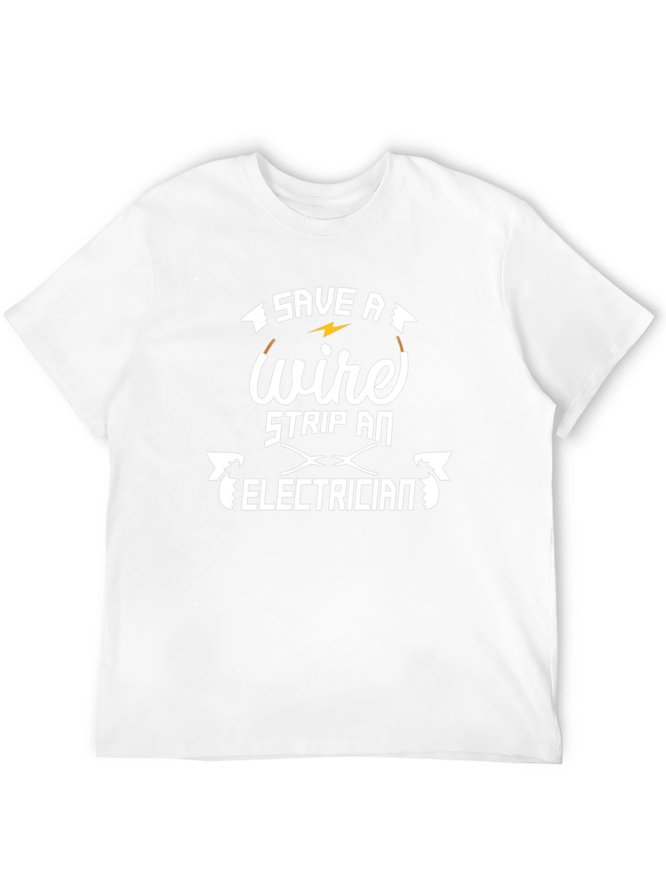 Save a Wire Strip an Electrician T-Shirt