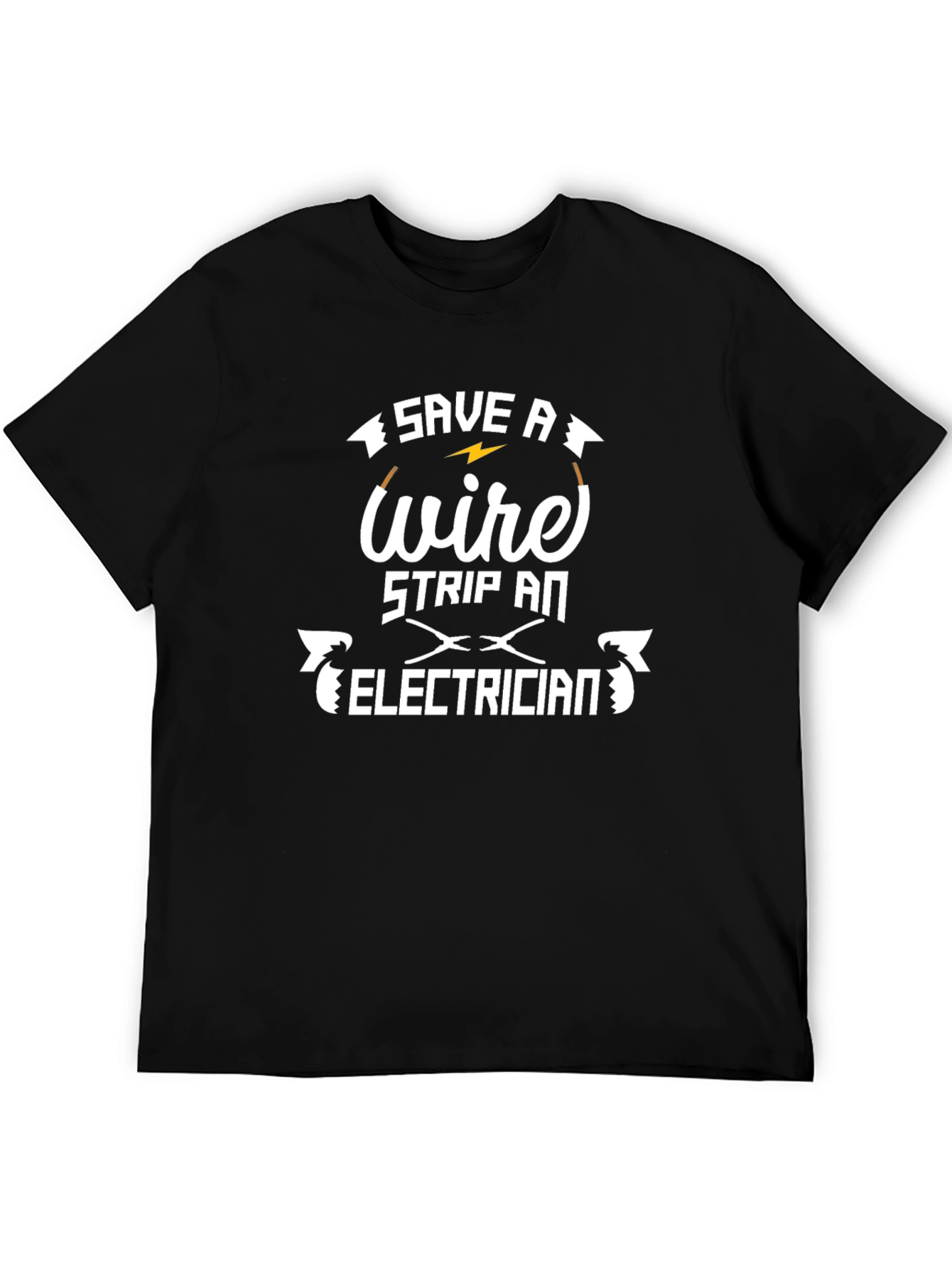Save a Wire Strip an Electrician T-Shirt
