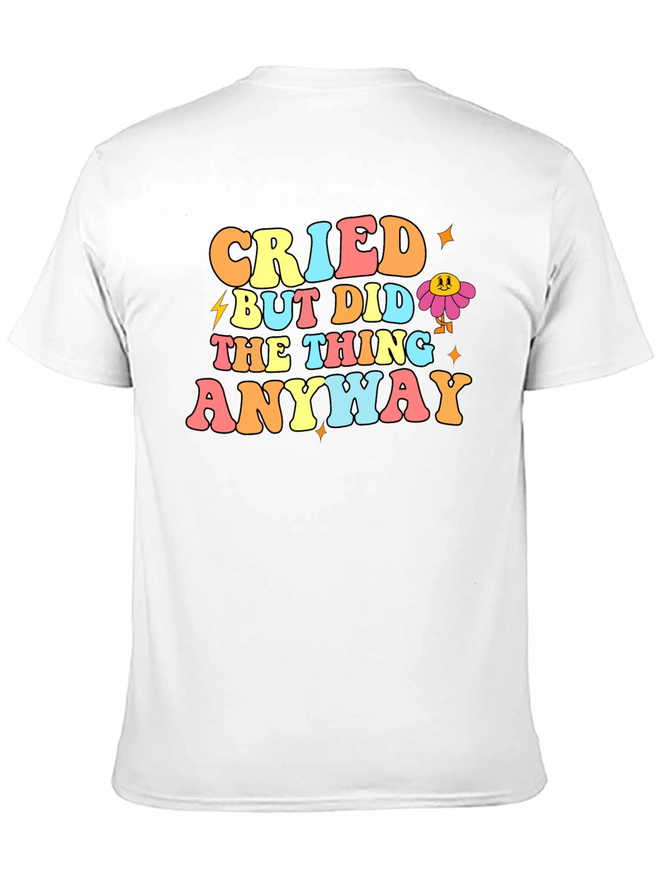 Cried But Did The Thing Anyway Graphic T-Shirt