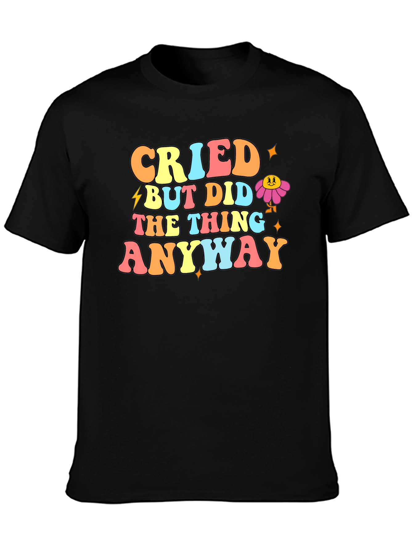 Cried But Did The Thing Anyway Graphic T-Shirt