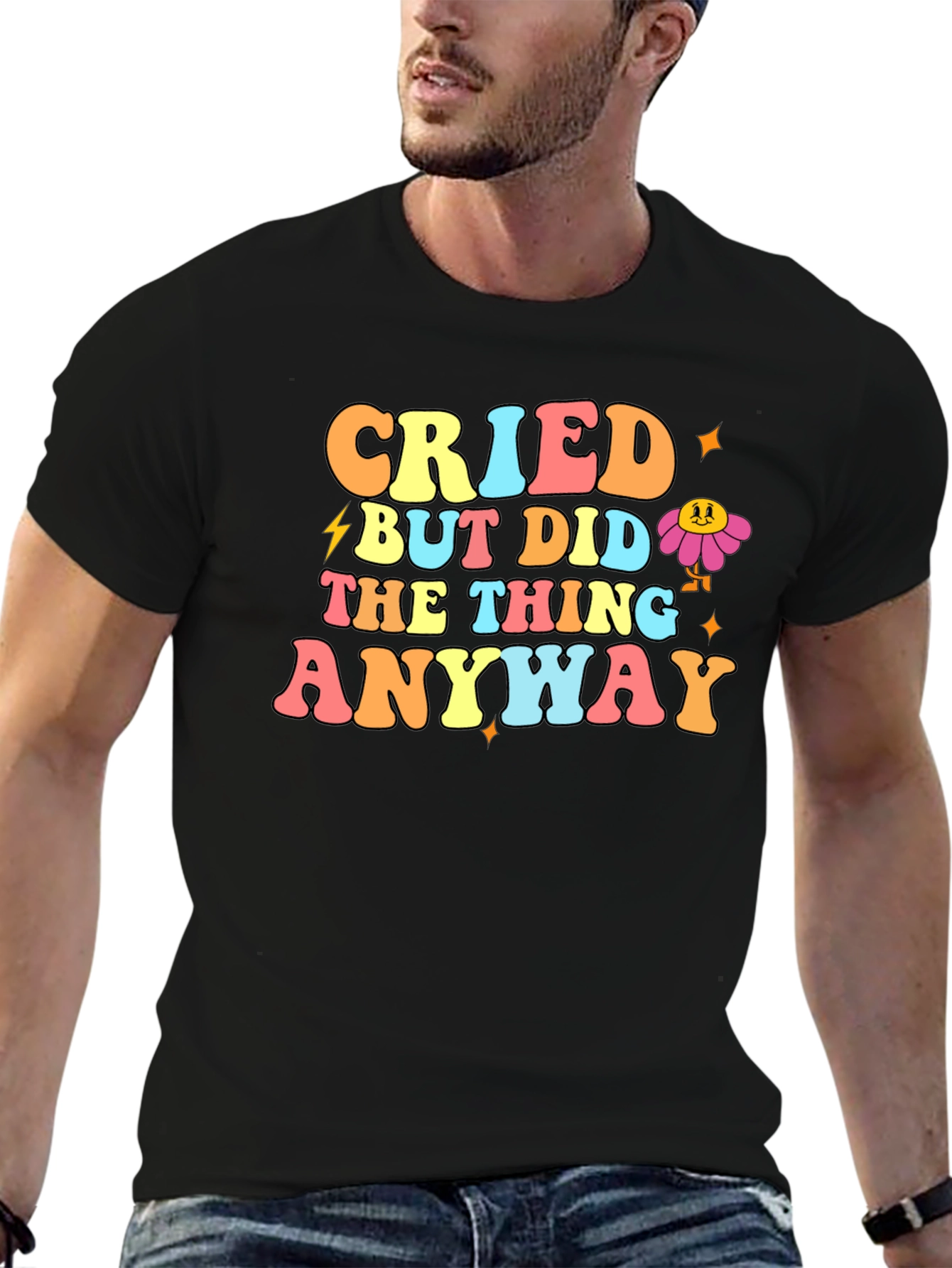 Cried But Did The Thing Anyway Graphic T-Shirt