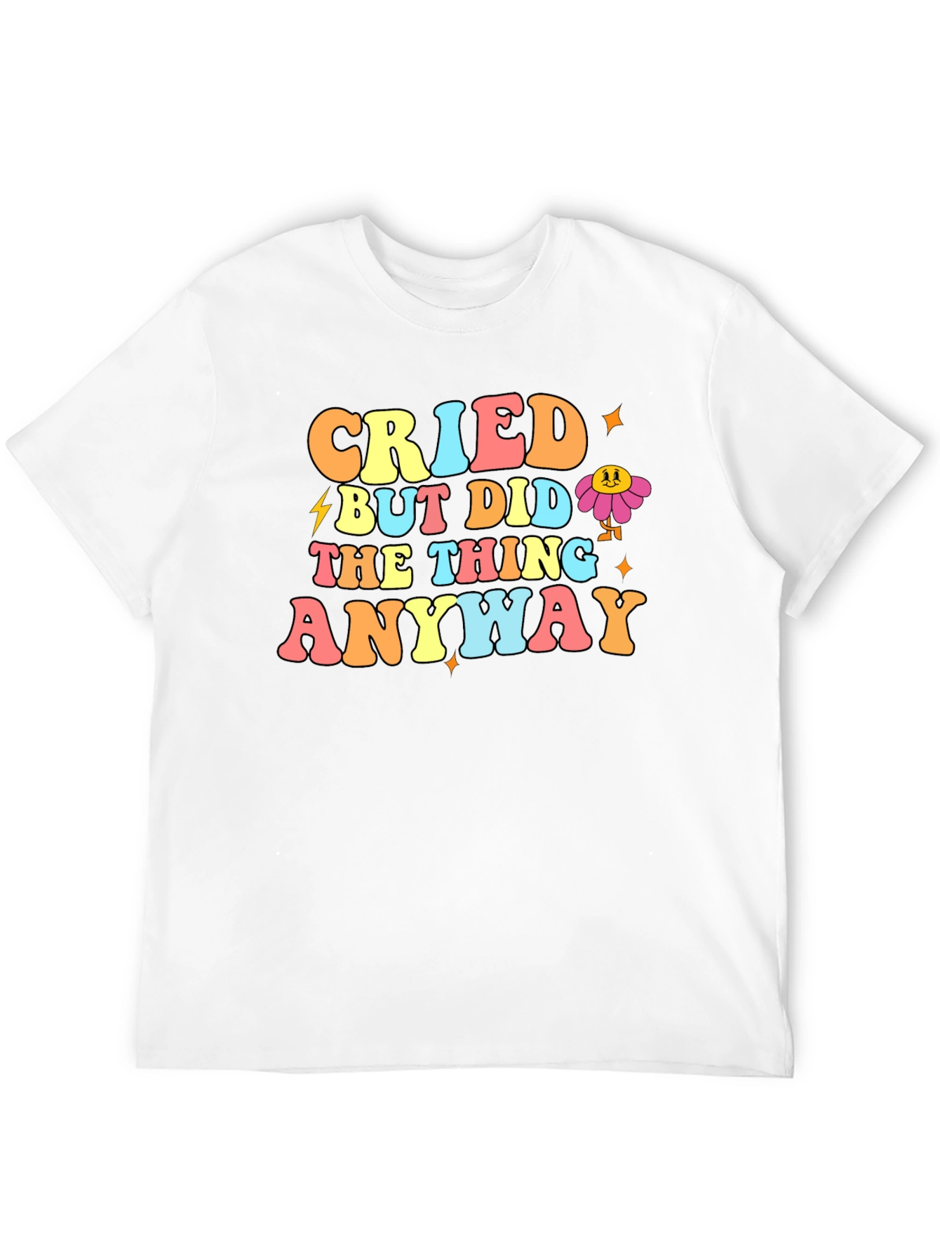 Cried But Did The Thing Anyway Graphic T-Shirt