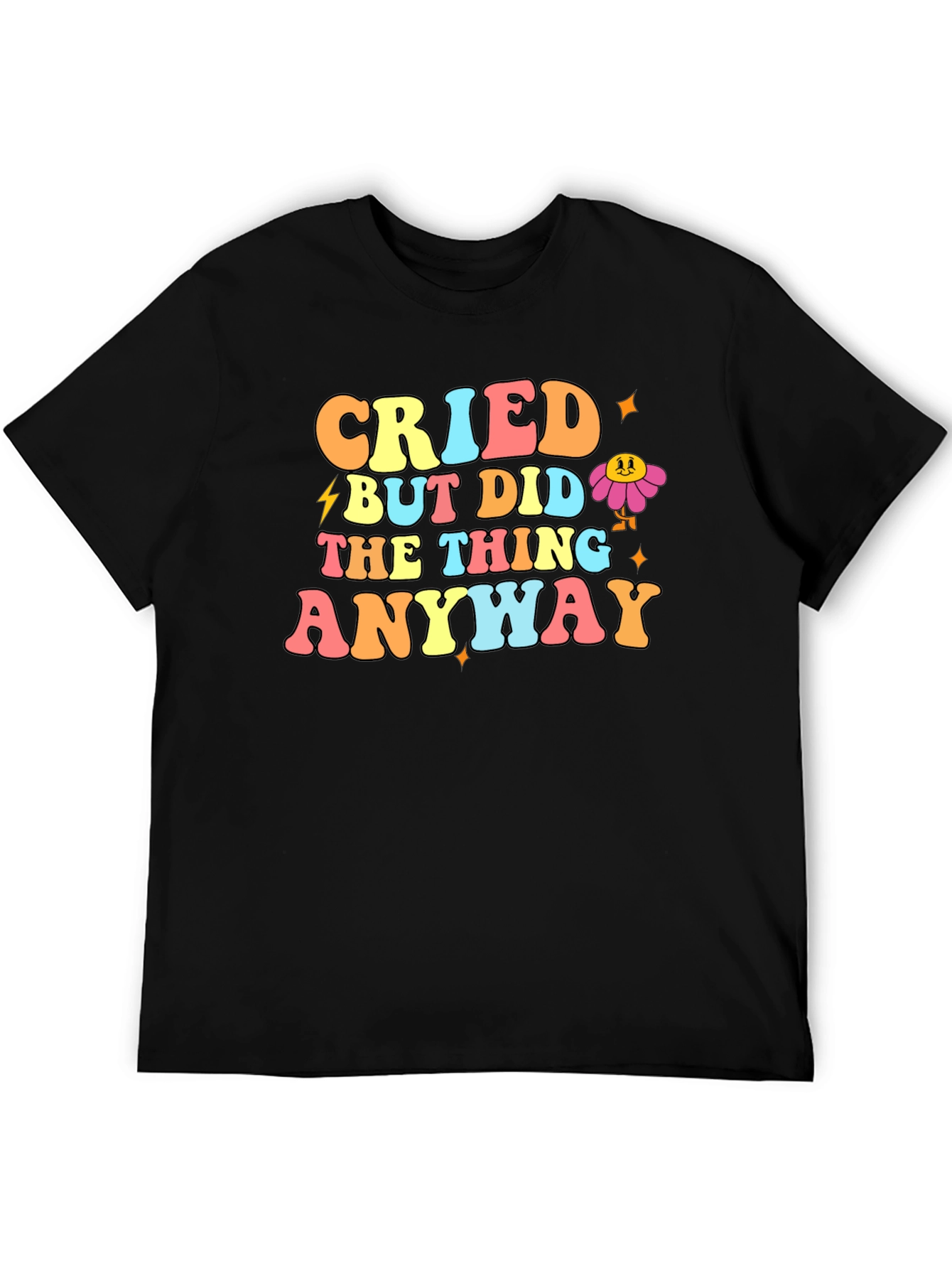 Cried But Did The Thing Anyway Graphic T-Shirt