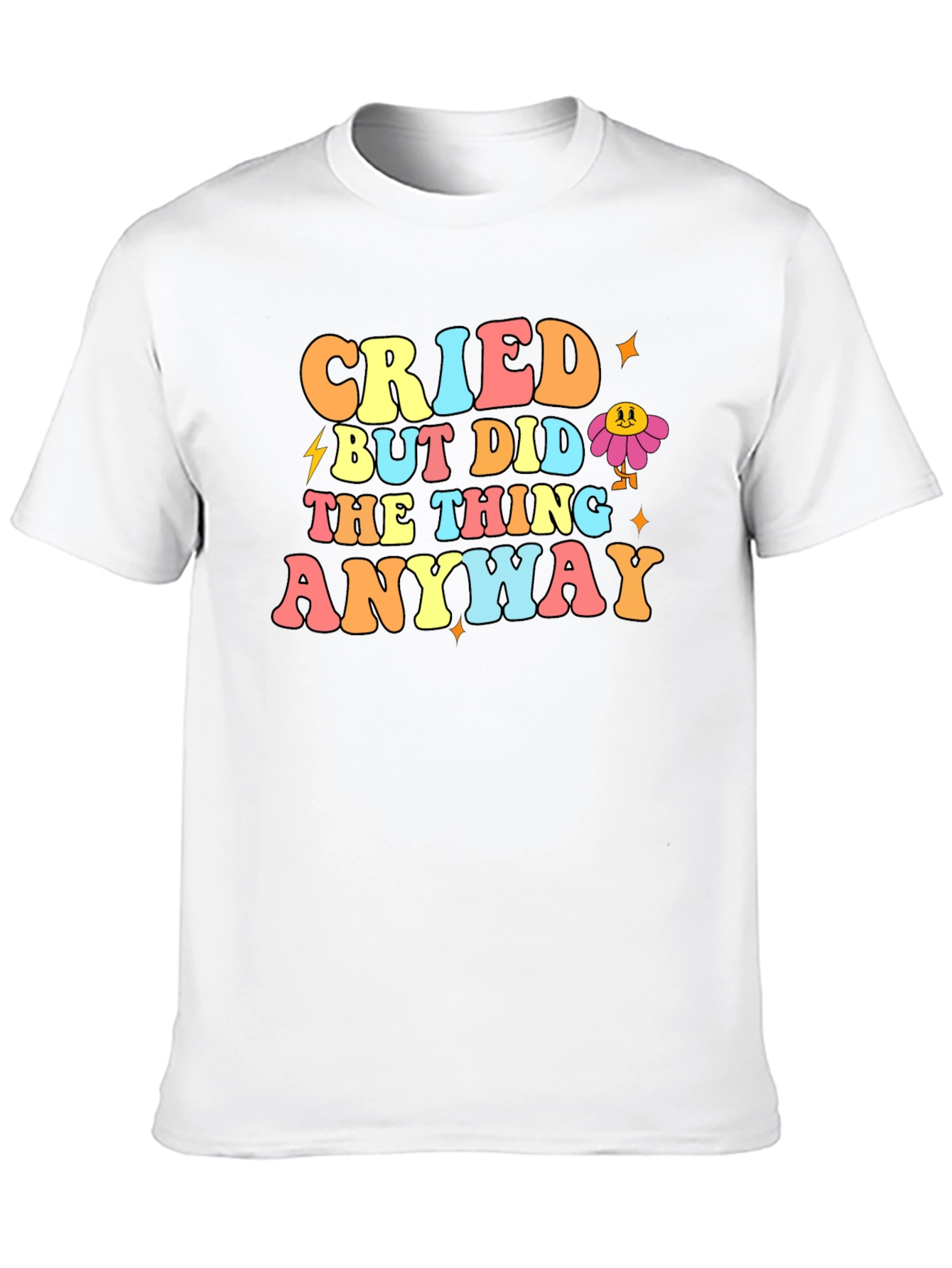 Cried But Did The Thing Anyway Graphic T-Shirt