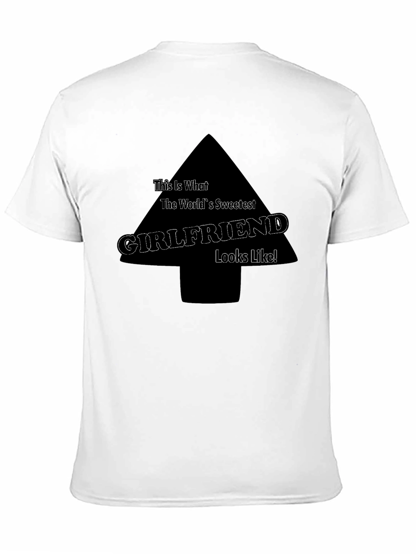 Sweetest Girlfriend T-Shirt - Funny Novelty Tee