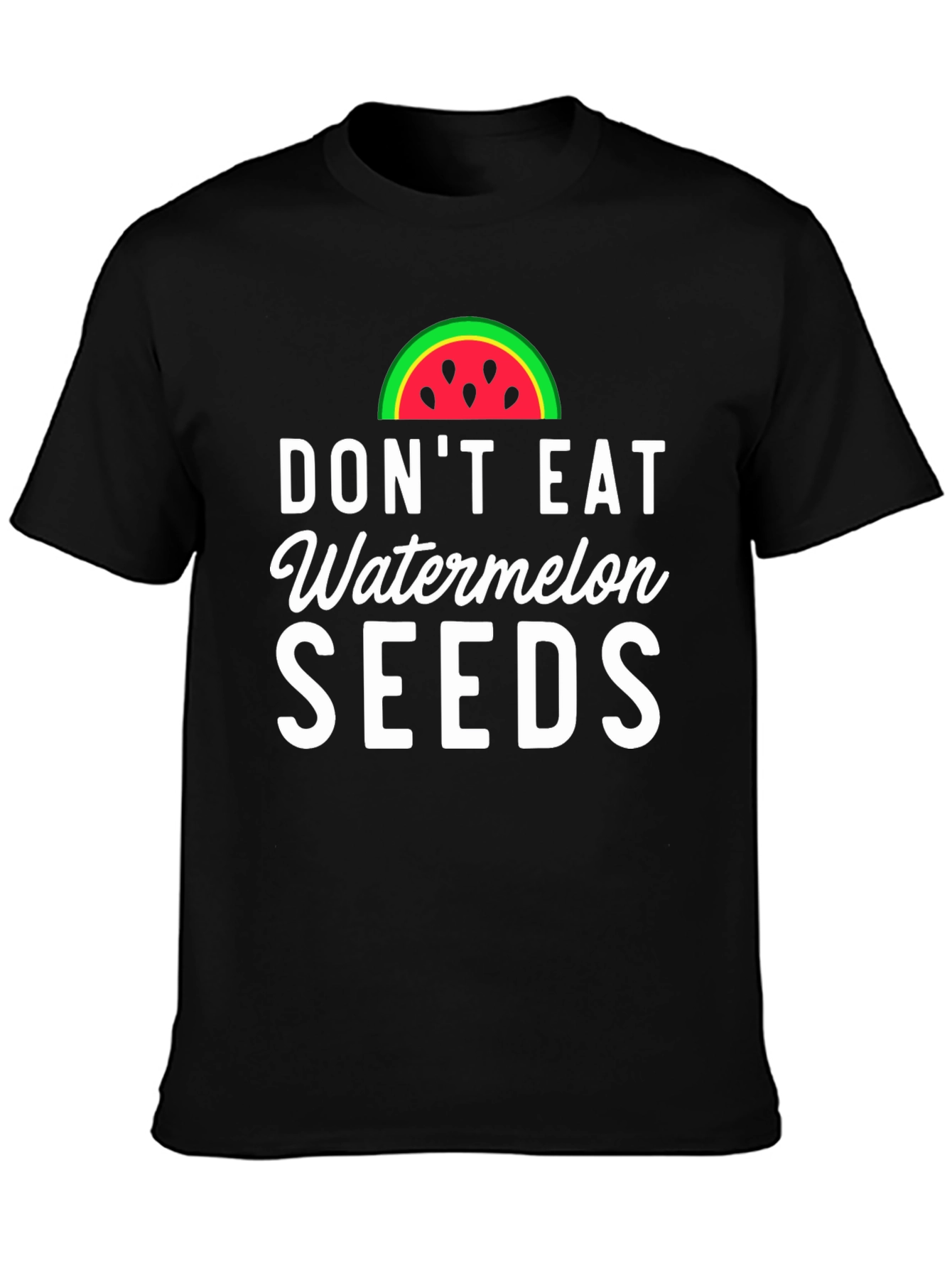 Dont Eat Watermelon Seeds Novelty Graphic Tee