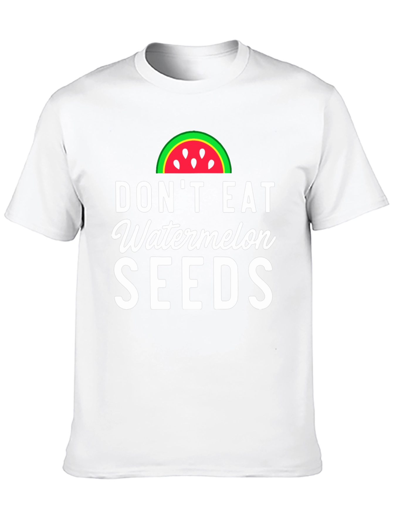 Dont Eat Watermelon Seeds Novelty Graphic Tee