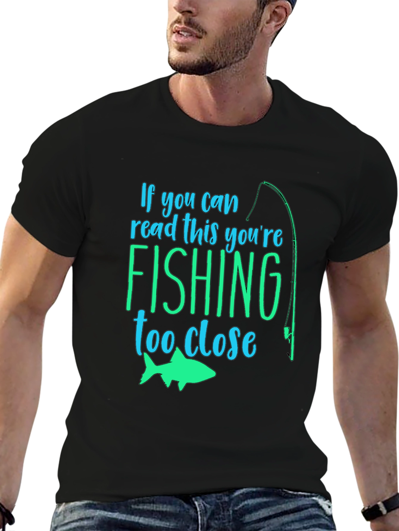 Fishing Humor T-Shirt: If You Can Read This...