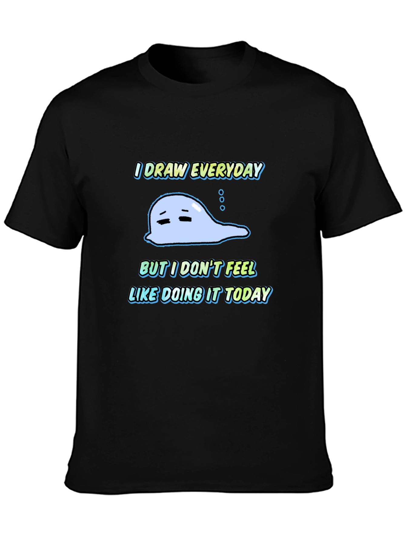 I Draw Everyday Graphic T-Shirt - Unisex Black Tee