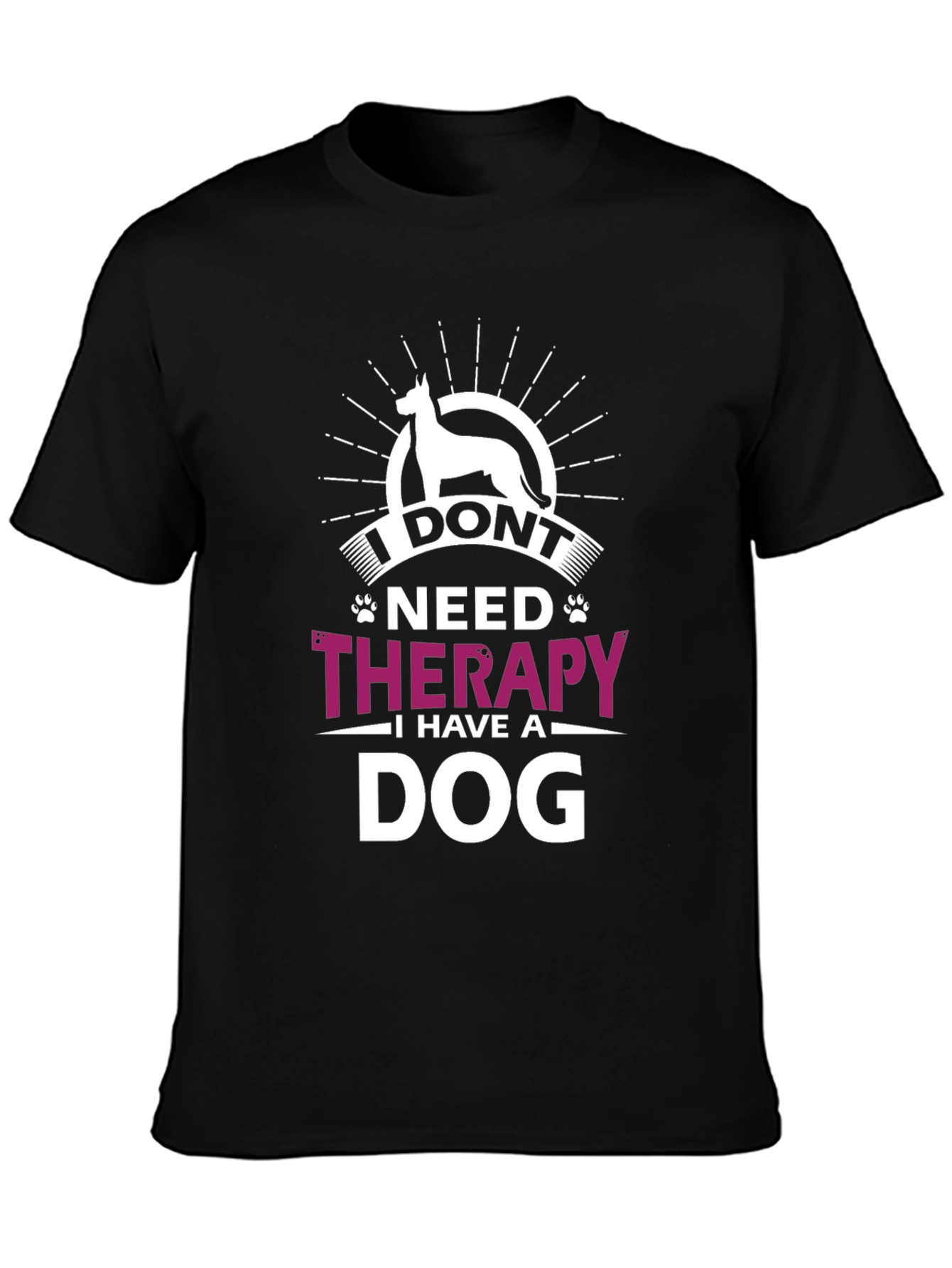 I Dont Need Therapy I Have A Dog T-Shirt