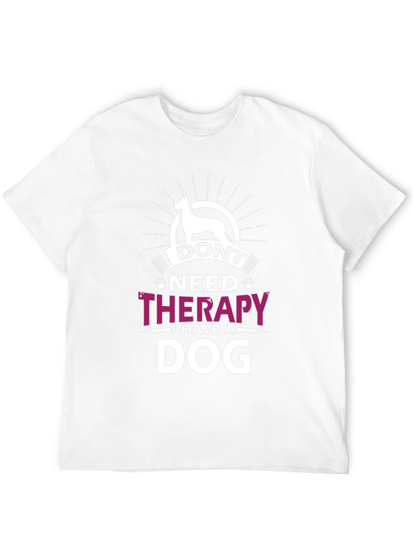 I Dont Need Therapy I Have A Dog T-Shirt