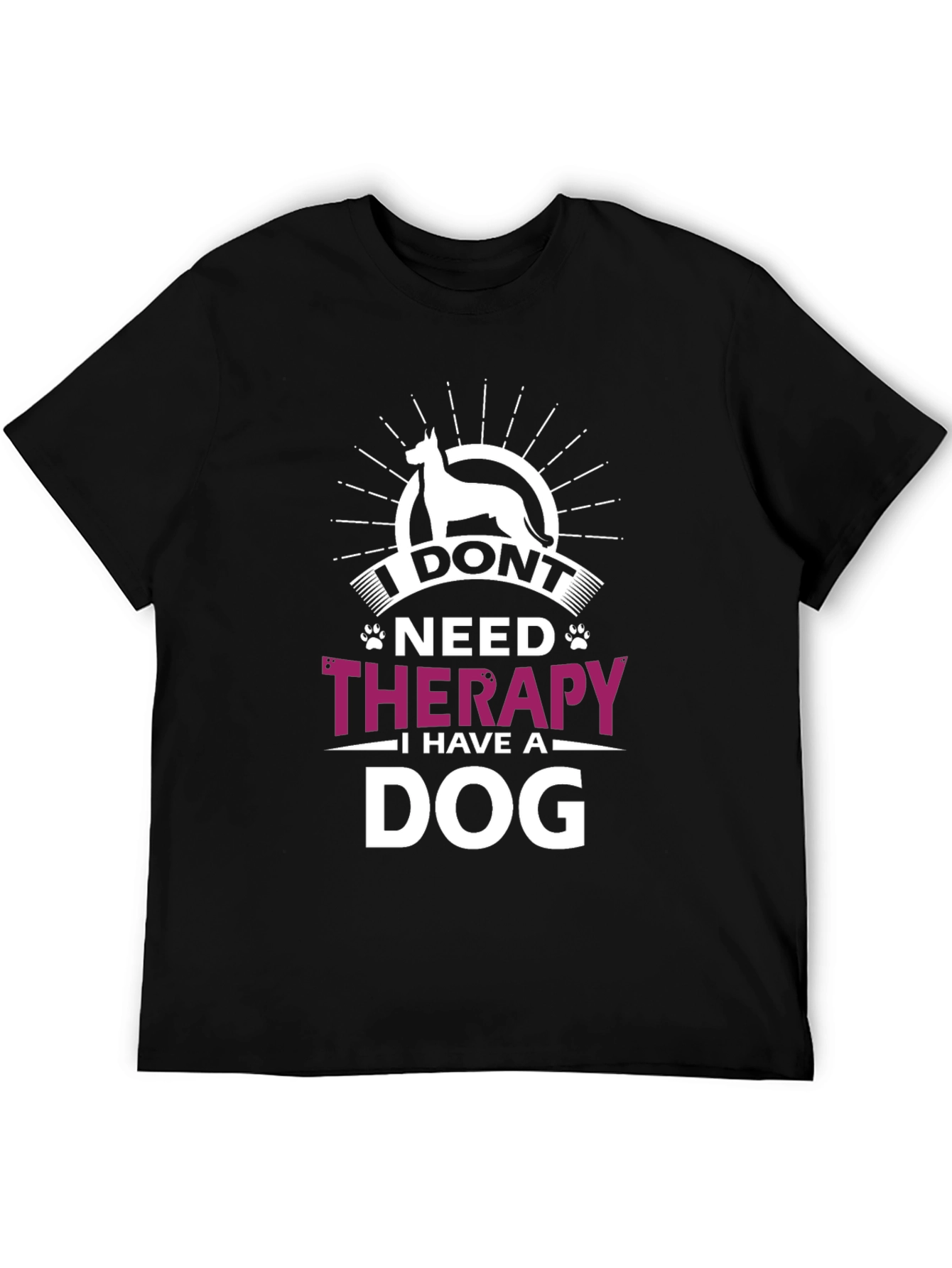 I Dont Need Therapy I Have A Dog T-Shirt