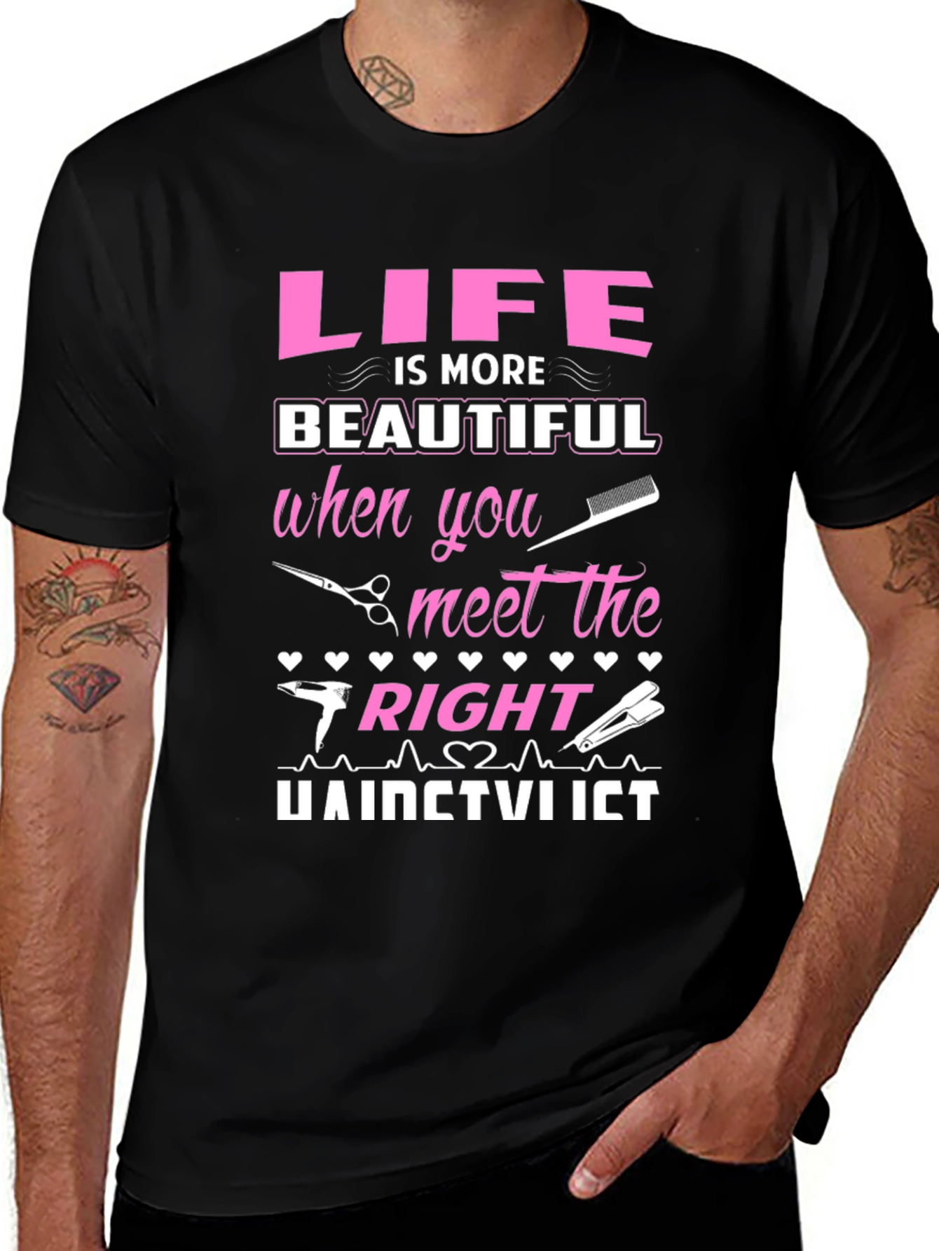 Life is More Beautiful Hairstylist T-Shirt