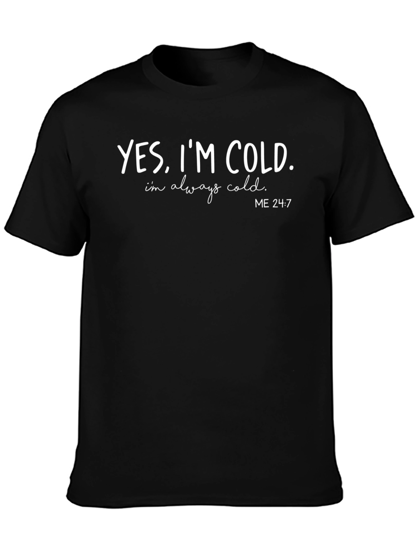 Funny Yes Im Cold Graphic T-Shirt