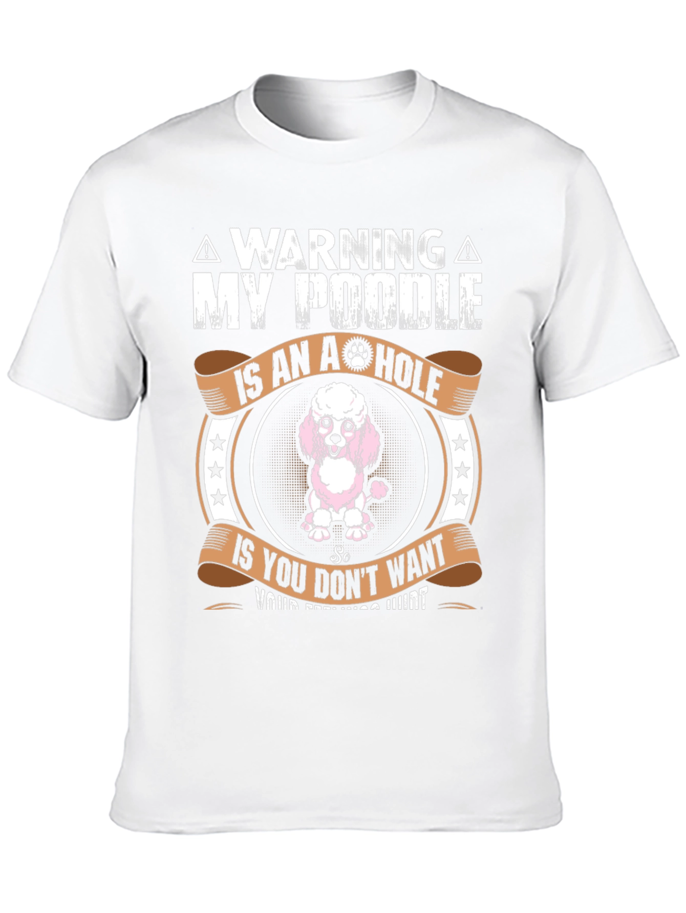 Warning: My Poodle Is An A**hole Graphic Tee