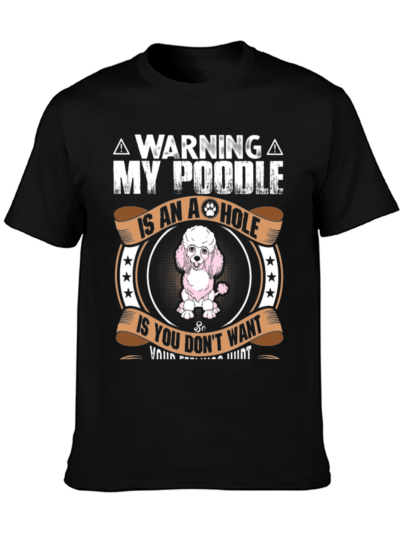 Warning: My Poodle Is An A**hole Graphic Tee