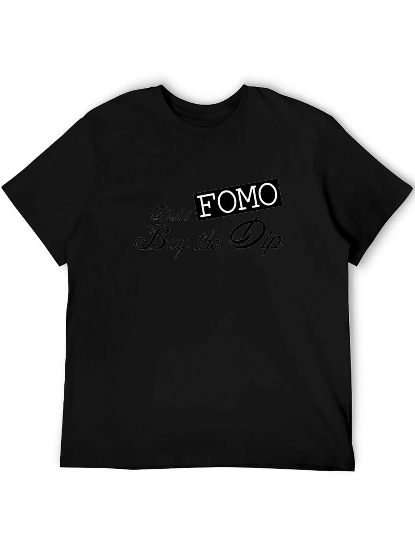 Dont FOMO - Buy the Dip Graphic Tee