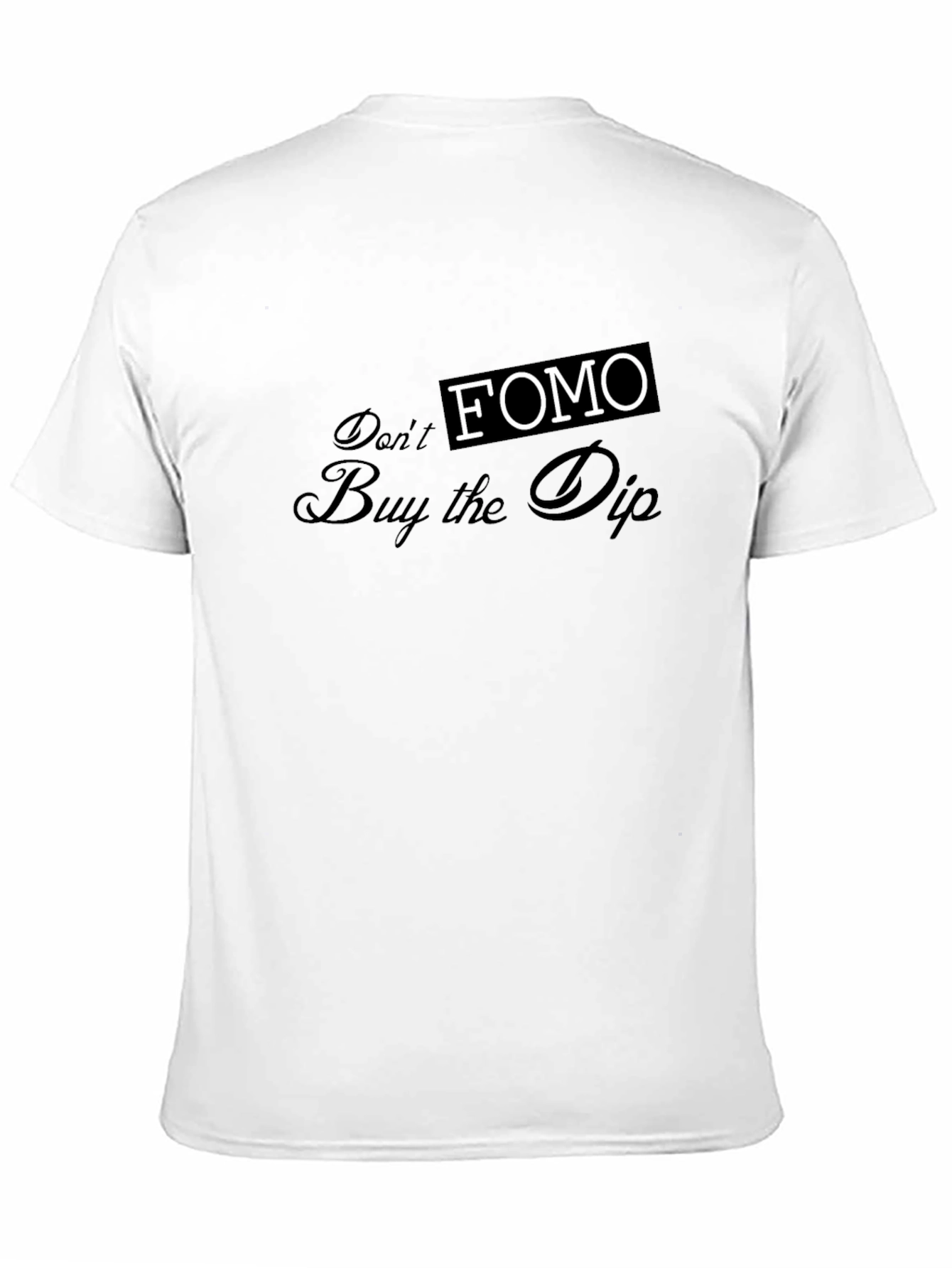 Dont FOMO - Buy the Dip Graphic Tee