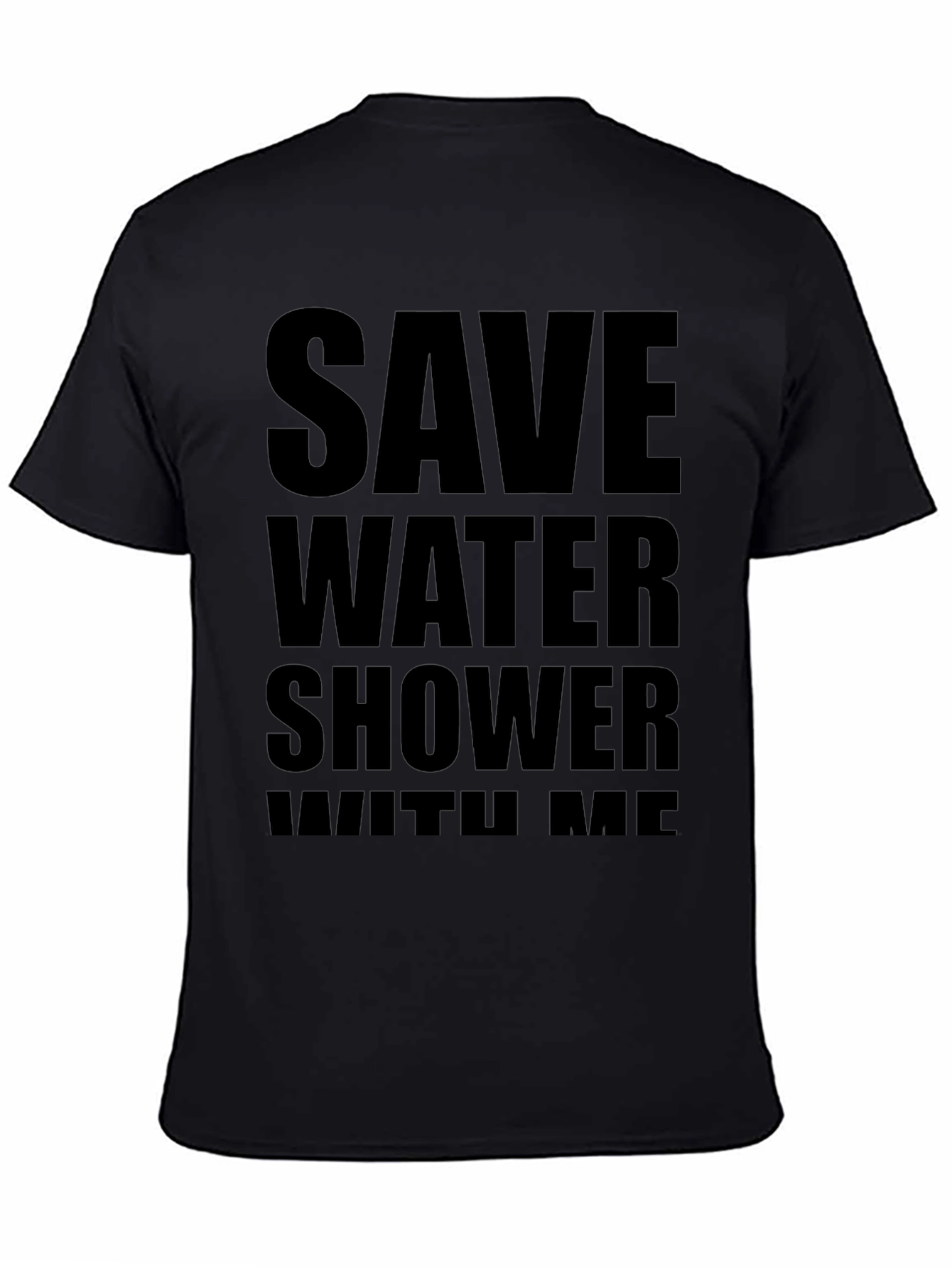 Save Water Shower With Me Black T-Shirt