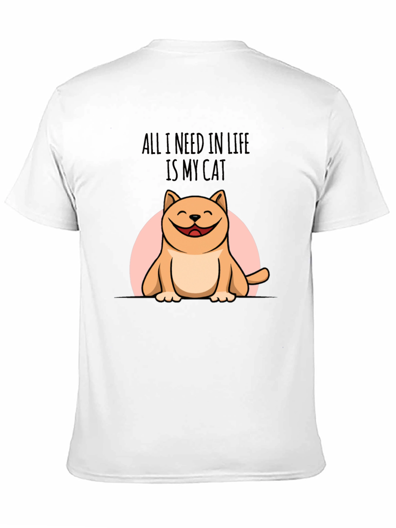 All I Need is My Cat T-Shirt