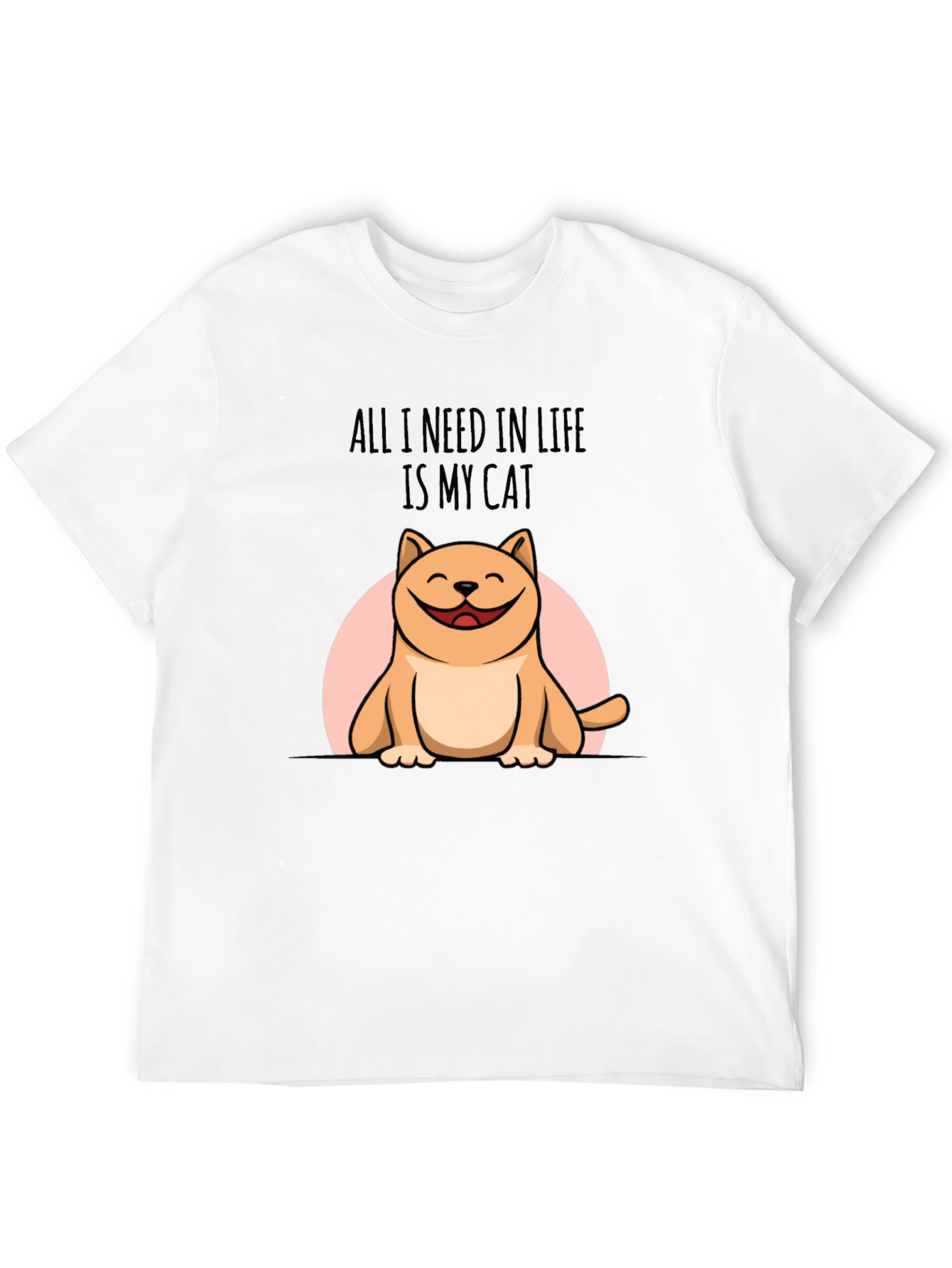 All I Need is My Cat T-Shirt