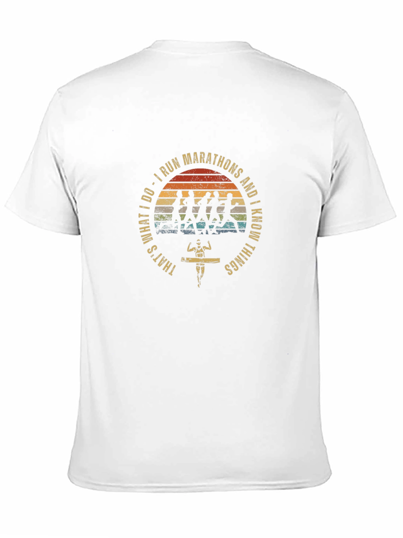 I Run Marathons T-Shirt -  Runner Gift