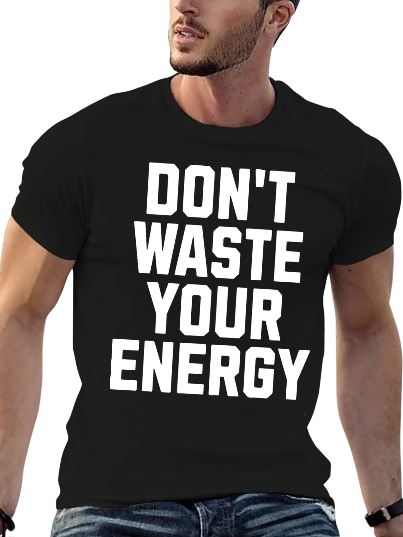 Dont Waste Your Energy Graphic Tee