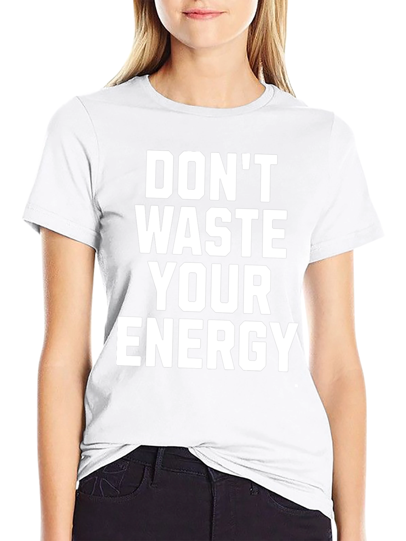 Dont Waste Your Energy Graphic Tee
