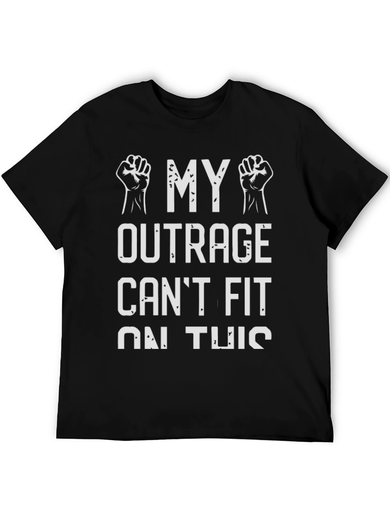 My Outrage Cant Fit Graphic Tee