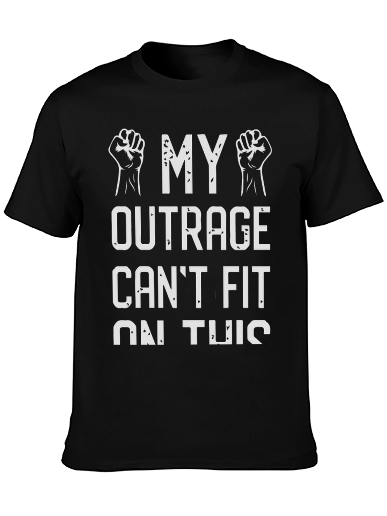 My Outrage Cant Fit Graphic Tee