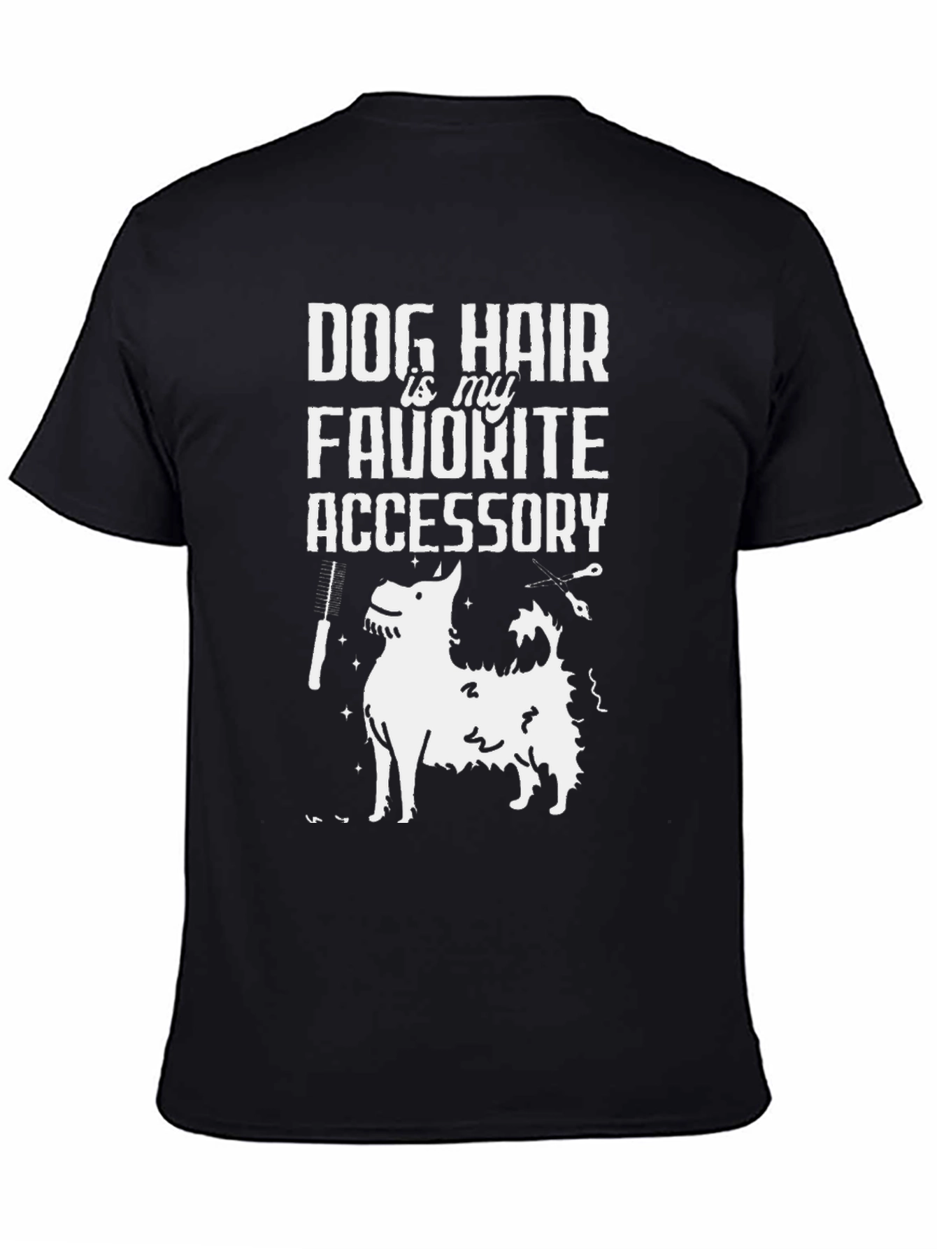 Dog Hair is My Favorite Accessory T-Shirt
