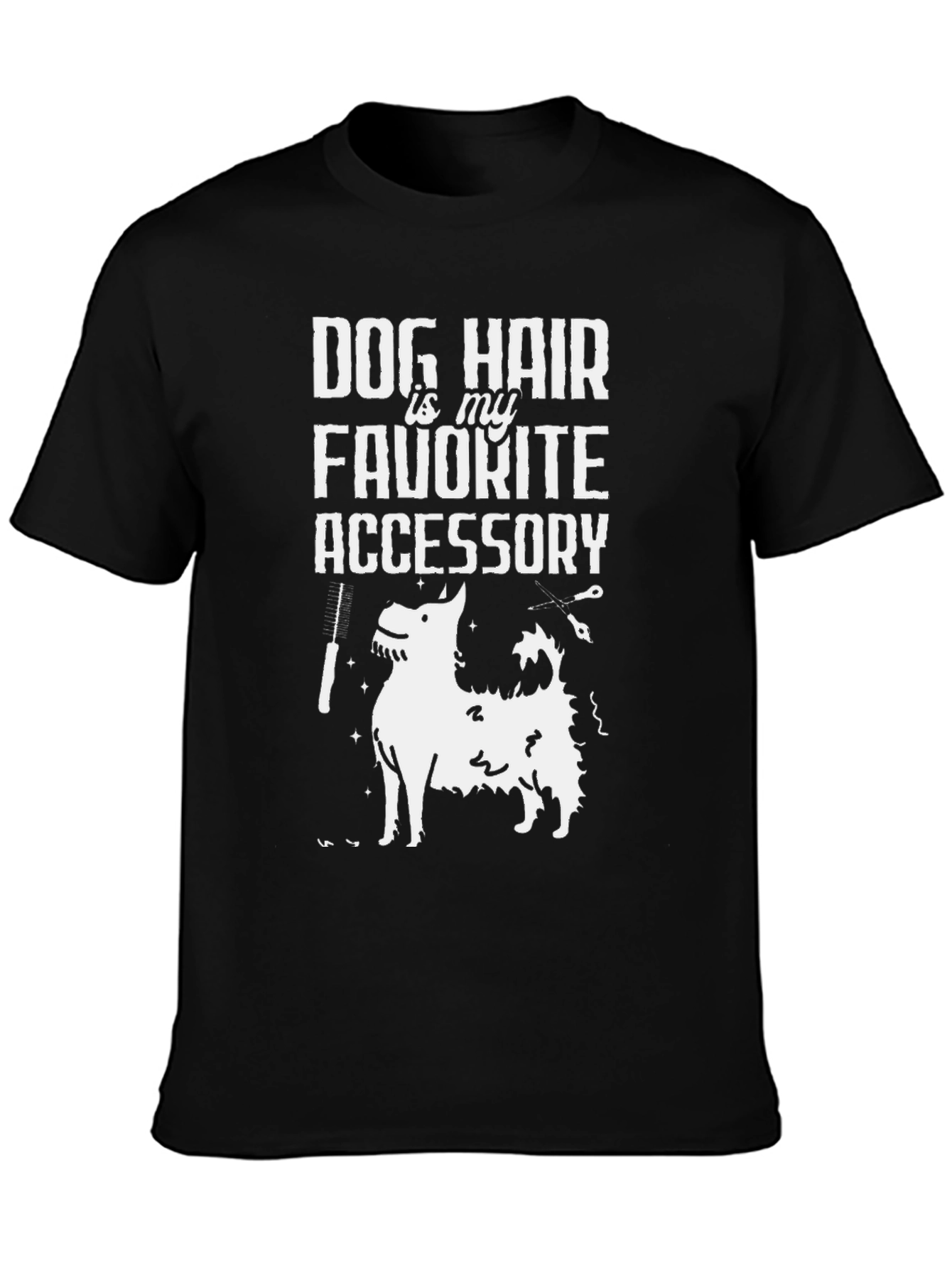 Dog Hair is My Favorite Accessory T-Shirt