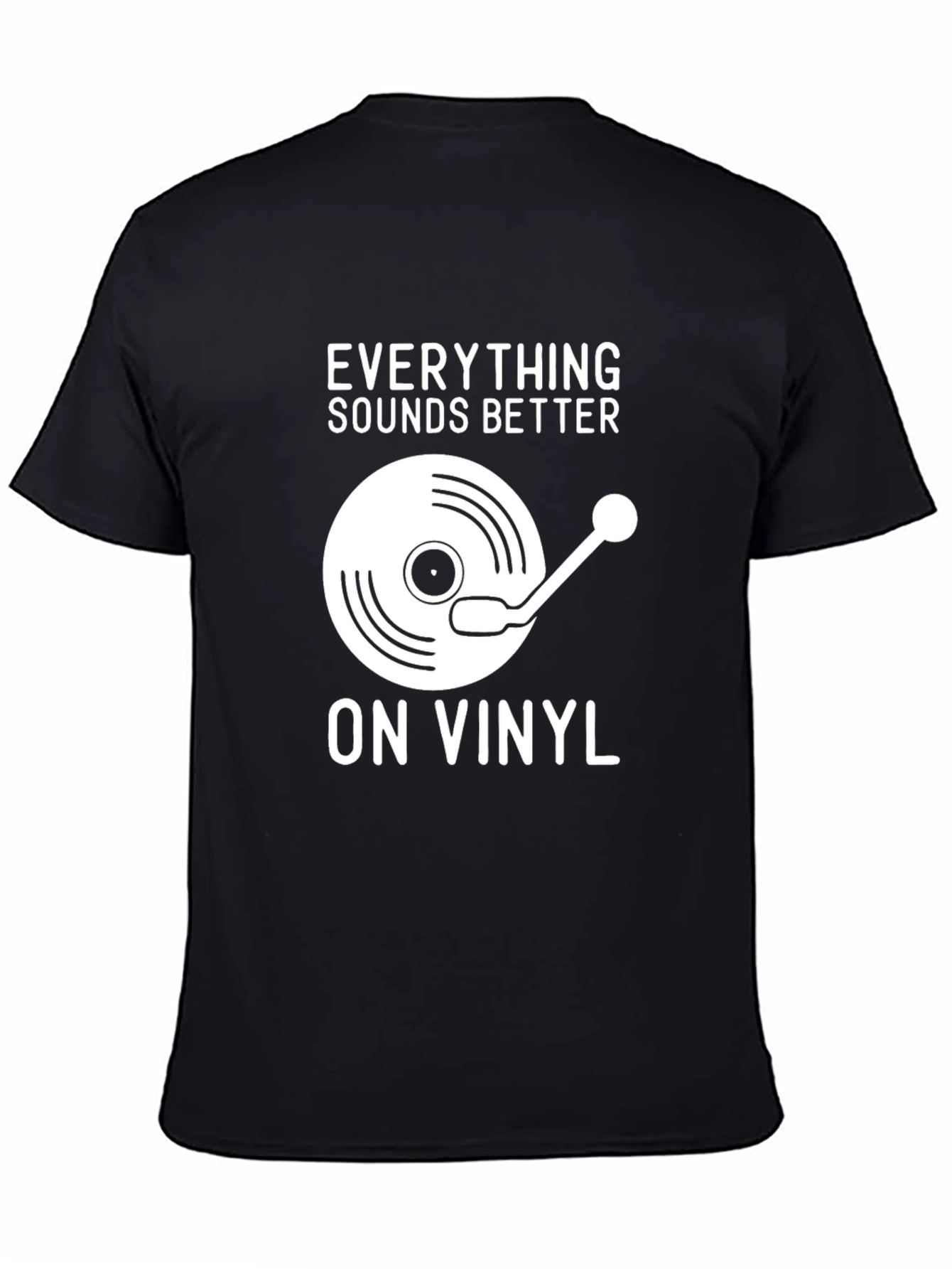 Everything Sounds Better On Vinyl Black T-Shirt