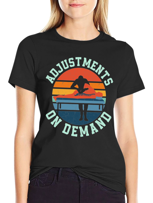 Adjustments On Demand T-Shirt - Chiropractic Design