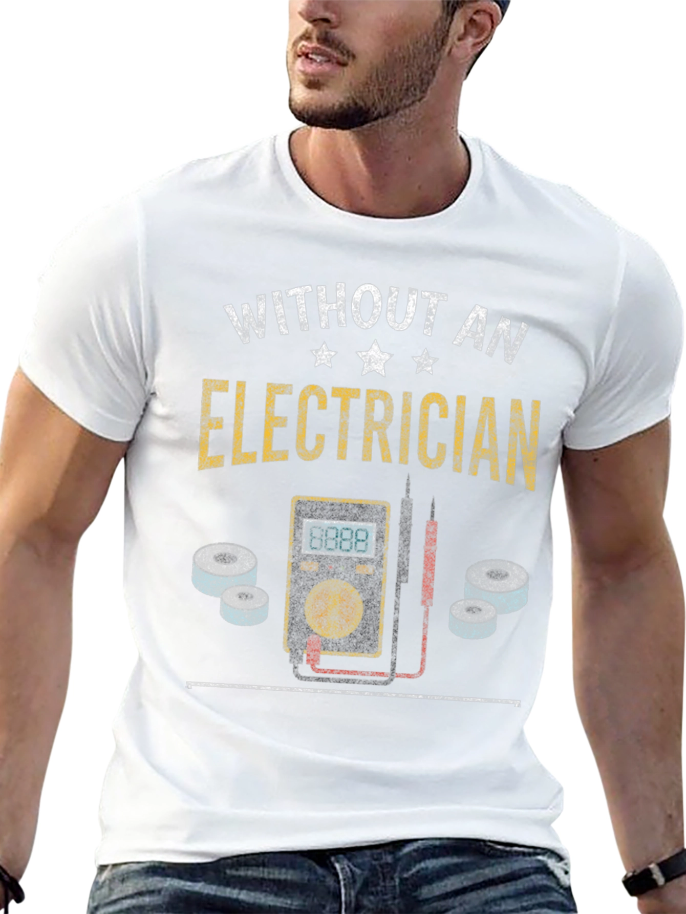 Electrician T-Shirt - Without an Electrician Funny Tee
