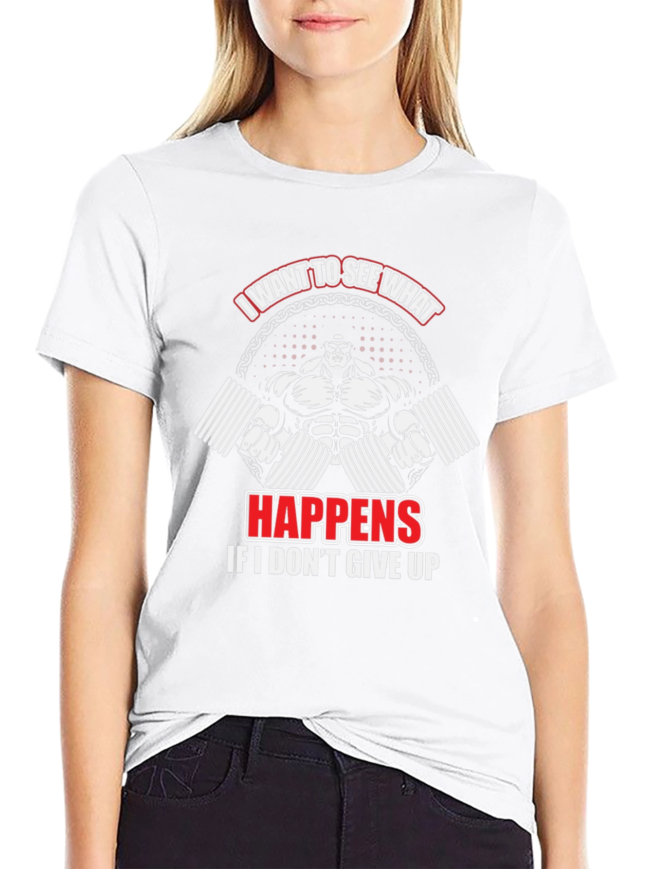 Motivational Gym T-Shirt: I Want To See What Happens