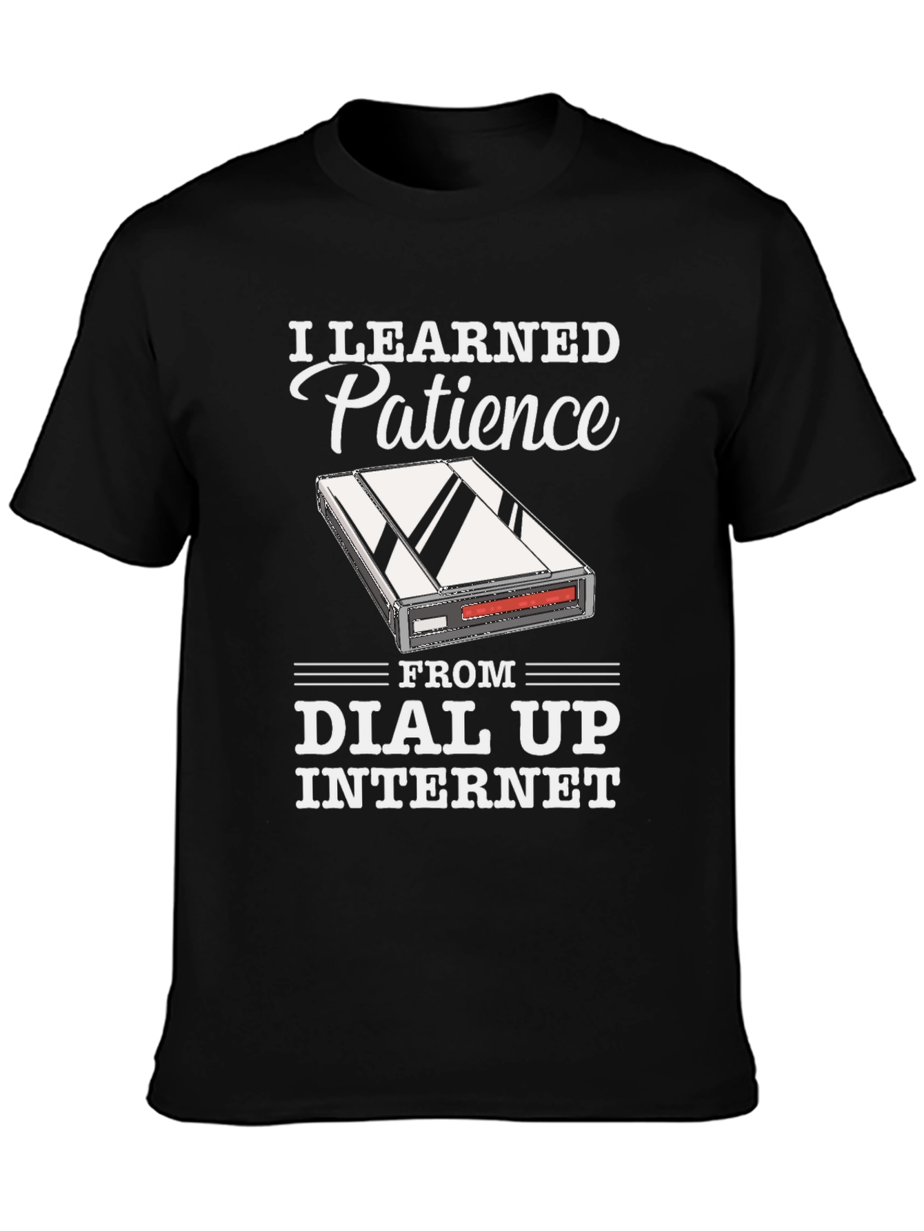 I Learned Patience From Dial Up Internet T-Shirt