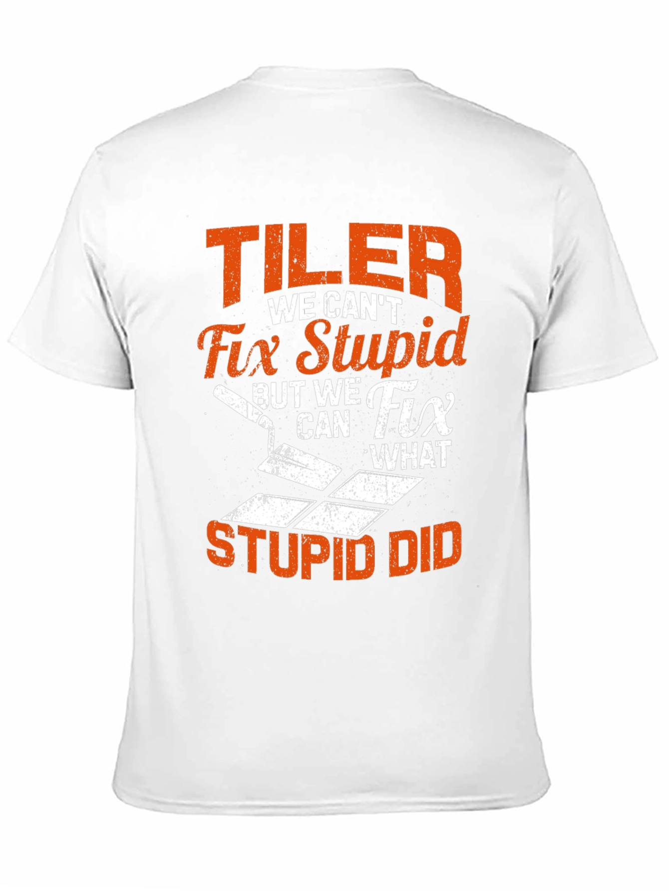 Funny Tiler T-Shirt: Fix Stupid