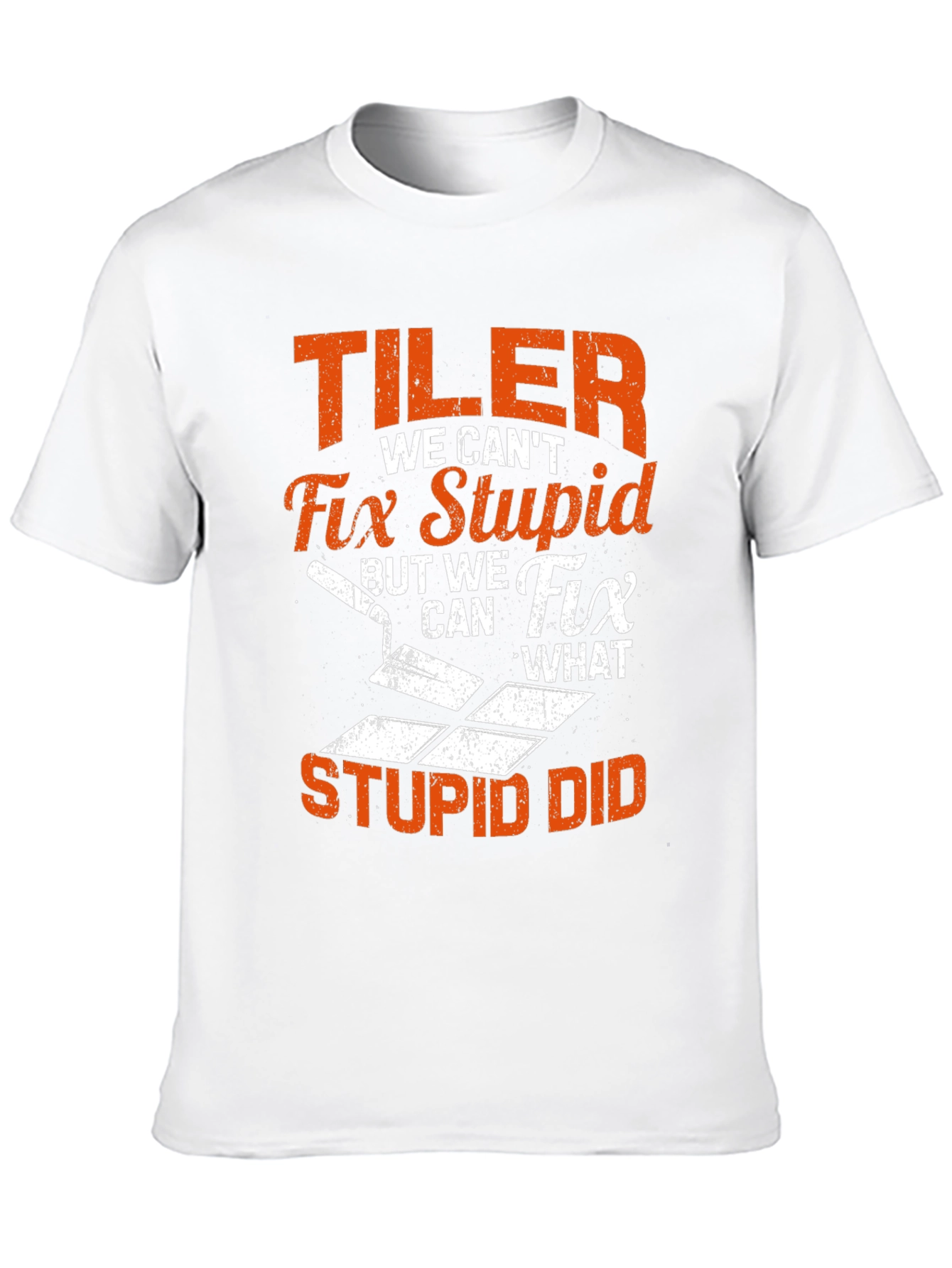 Funny Tiler T-Shirt: Fix Stupid