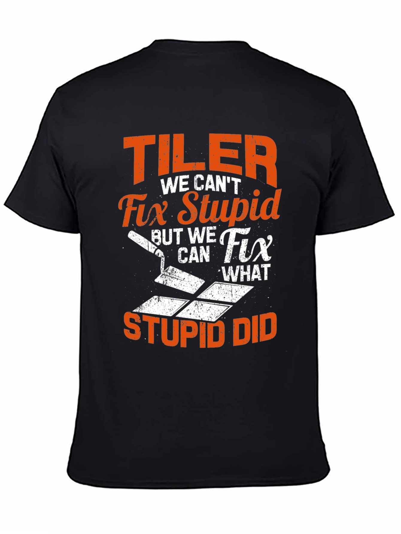 Funny Tiler T-Shirt: Fix Stupid