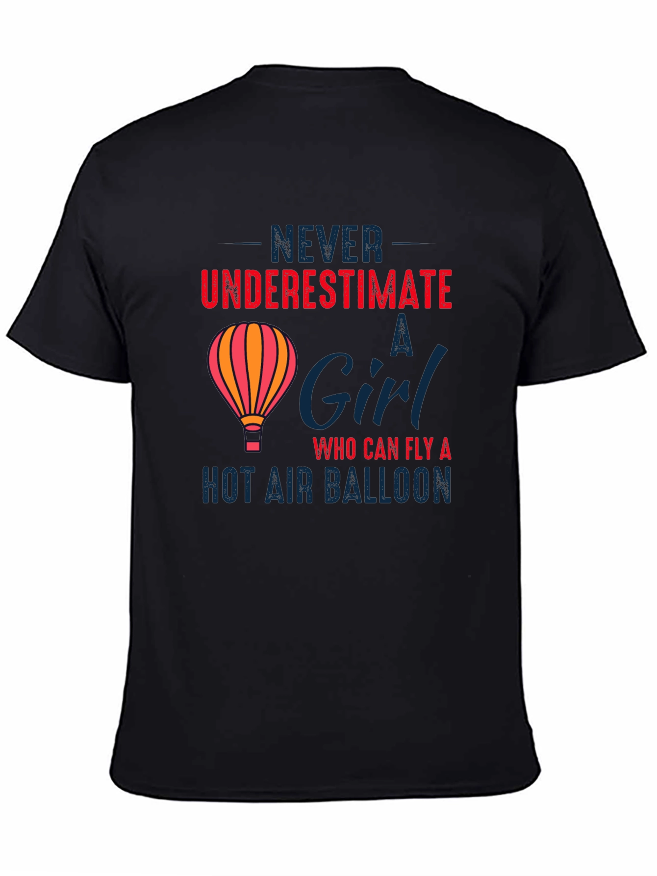Never Underestimate a Girl Hot Air Balloon T-Shirt