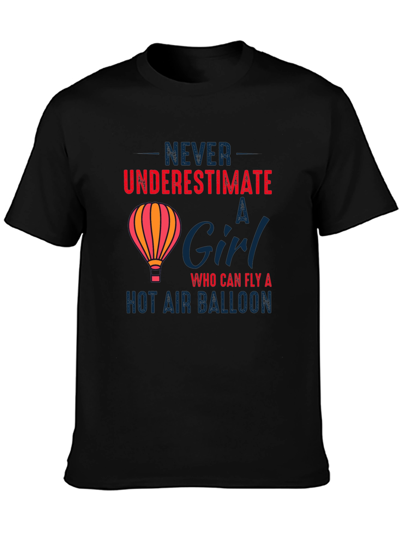 Never Underestimate a Girl Hot Air Balloon T-Shirt