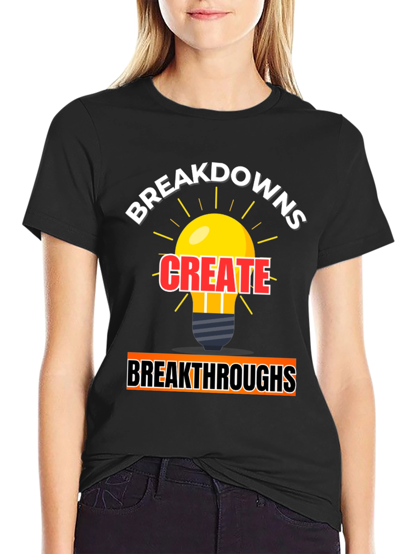 Breakdowns Create Breakthroughs Graphic Tee