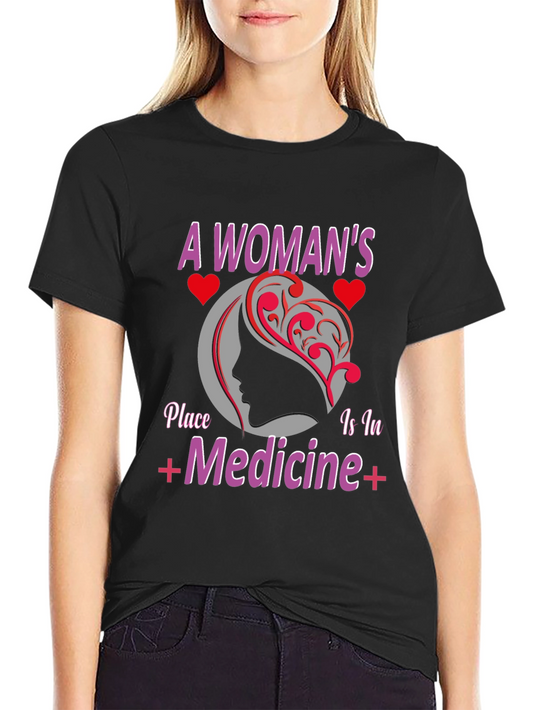 A Womans Place is in Medicine Graphic T-Shirt