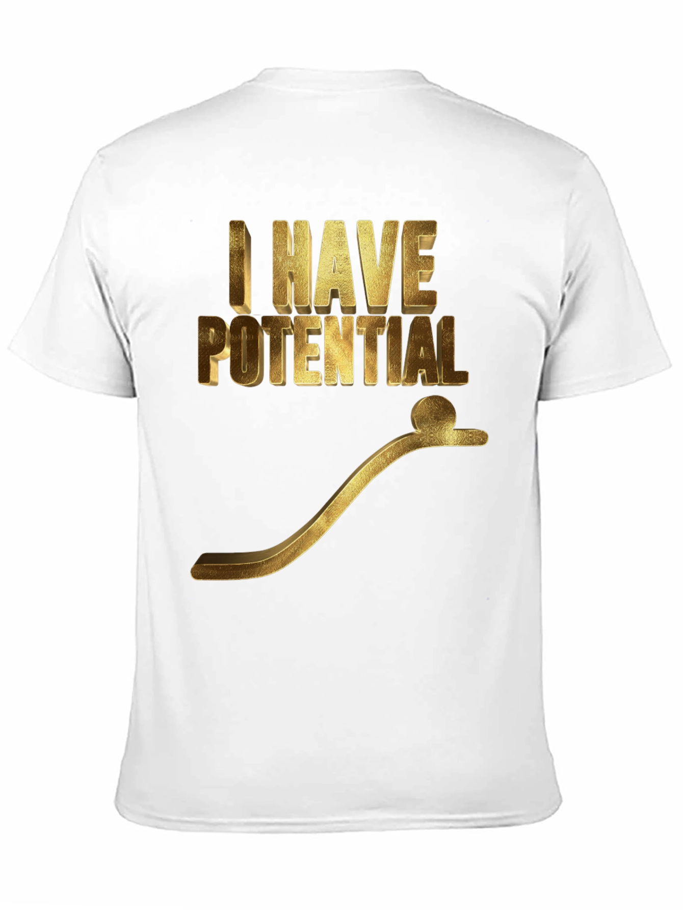 I Have Potential Graphic T-Shirt