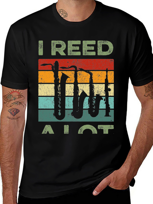 I Reed A Lot Saxophone T-Shirt - Music Lover Tee