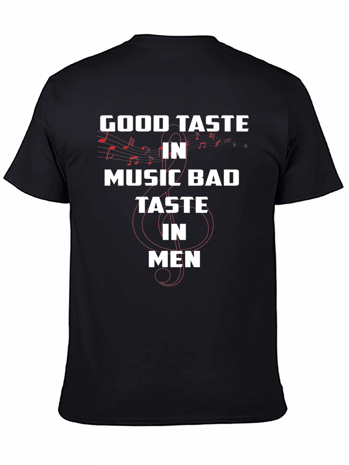 Good Taste in Music Bad Taste in Men T-Shirt
